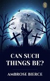 Can Such Things Be? (eBook, ePUB)