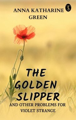 The Golden Slipper, and Other Problems for Violet Strange (eBook, ePUB) - Green, Anna Katharine