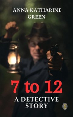 7 to 12: A Detective Story (eBook, ePUB) - Green, Anna Katharine