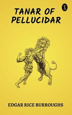 Tanar of Pellucidar (eBook, ePUB) - Burroughs, Edgar Rice