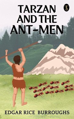 Tarzan and The Ant Men (eBook, ePUB) - Burroughs, Edgar Rice