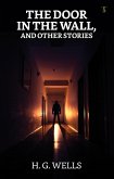 The Door In The Wall And Other Stories (eBook, ePUB)