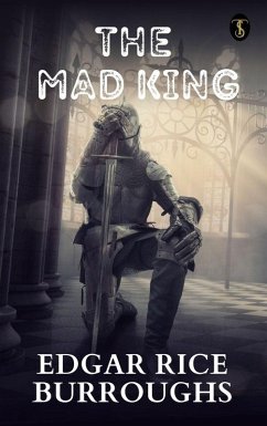 The Mad King (eBook, ePUB) - Burroughs, Edgar Rice