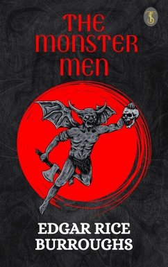 The Monster Men (eBook, ePUB) - Burroughs, Edgar Rice