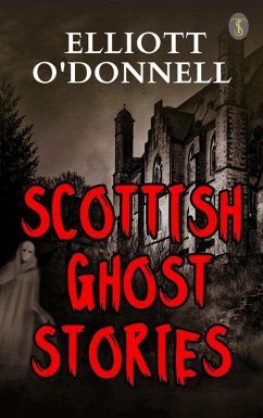 Scottish Ghost Stories (eBook, ePUB) - O'Donnell, Elliott