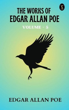 Cover The Works of Edgar Allan Poe - Volume 5 (eBook, ePUB)