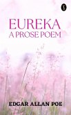 Eureka: A Prose Poem (eBook, ePUB)