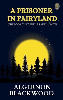 Cover A Prisoner in Fairyland (The Book That 'Uncle Paul' Wrote) (eBook, ePUB)