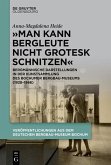"Man kann Bergleute nicht grotesk schnitzen" (eBook, ePUB)