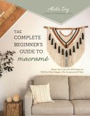 The Complete Beginner's Guide to Macramé (eBook, ePUB)