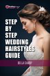 Step by Step Wedding Hairstyles Guide... - Bild 1