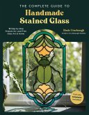 The Complete Guide to Handmade Stained Glass (eBook, ePUB)