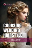 Choosing Wedding Hairstyle (eBook, ePUB)
