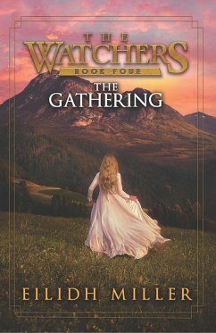 The Gathering (The Watchers, #4) (eBook, ePUB) - Miller, Eilidh