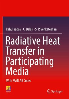 Radiative Heat Transfer in Participating Media - Yadav, Rahul;Balaji, C.;Venkateshan, S. P.