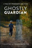 Ghostly Guardian: A Tale of Friendship and Fear (eBook, ePUB)