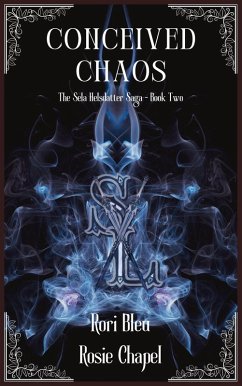 Conceived Chaos (The Sela Helsdatter Saga, #2) (eBook, ePUB) - Bleu, Rori; Chapel, Rosie