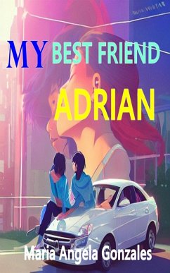 My Best Friend Adrian (eBook, ePUB) - Gonzales, Maria Angela; Dornan, Robert J