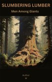 Slumbering Lumber Men Among Giants (Useful or Interesting) (eBook, ePUB) Slumbering Lumber Men Among Giants (Useful or Interesting) (eBook, ePUB)