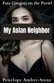 My Asian Neighbor (Futa Cougars on the Prowl, #1) (eBook, ePUB)