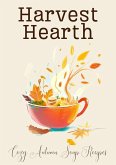 Harvest Hearth: Cozy Autumn Soup Recipes (eBook, ePUB)
