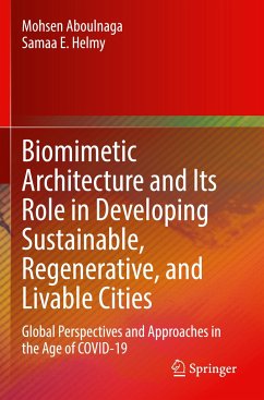 Biomimetic Architecture and Its Role in Developing Sustainable, Regenerative, and Livable Cities - Aboulnaga, Mohsen;Helmy, Samaa E.