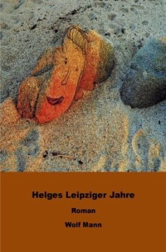 Helges Leipziger Jahre - Mann, Wolf