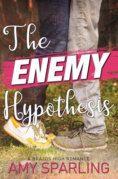 The Enemy Hypothesis (Brazos High, #2) (eBook, ePUB) - Sparling, Amy