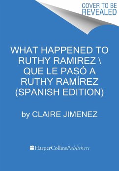 What Happened to Ruthy Ramirez \ Qué Le Pasó a Ruthy Ramírez (Spanish Edition) - Jimenez, Claire