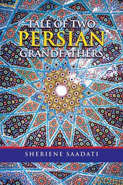 Tale of Two Persian Grandfathers - Saadati, Sheriene