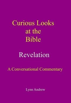 Curious Looks at the Bible: Revelation - Andrew, Lynn