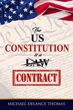 The U.S. Constitution is a Contract - Thomas, Michael Delance