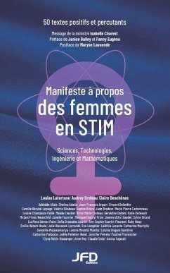 Manifeste à propos des femmes en STIM: 50 textes positifs et percutants - Groleau, Audrey; Deschênes, Claire; Lafortune, Louise