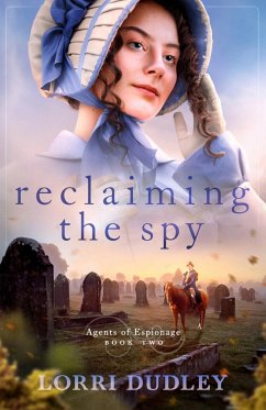 Reclaiming the Spy - Dudley, Lorri