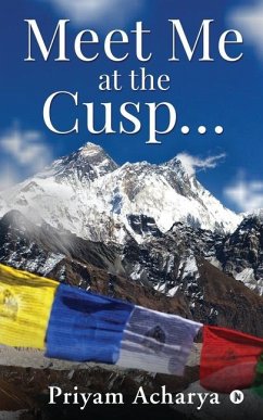 Meet Me at the Cusp... - Priyam Acharya