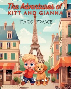 The Adventures of Kitt and Gianna Paris France - Kerzich, Devin