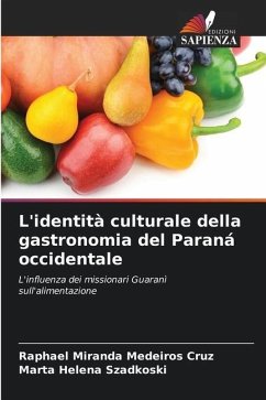 L'identità culturale della gastronomia del Paraná occidentale - Miranda Medeiros Cruz, Raphael;Szadkoski, Marta Helena