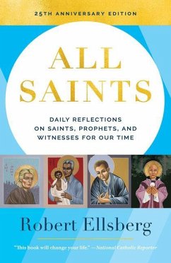 All Saints 25th Edition Daily Reflections on Saints, Prophets, and Witnesses for Our Time - Ellsberg, Robert