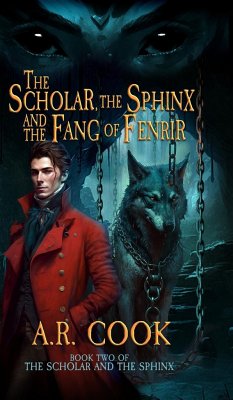 The Scholar, the Sphinx, and the Fang of Fenrir - Cook, A. R.