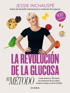 La Revolución de la Glucosa: El Método / The Glucose Goddess Method (Spanish Edition) - Inchauspé, Jessie