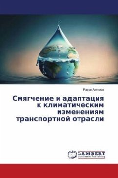 Smqgchenie i adaptaciq k klimaticheskim izmeneniqm transportnoj otrasli - Ahtqmow, Rasul