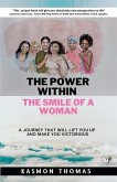 The Power within the Smile of a Woman: A Journey that will lift you up and make you Victorious
