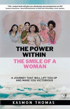 The Power within the Smile of a Woman: A Journey that will lift you up and make you Victorious - Thomas, Kasmon