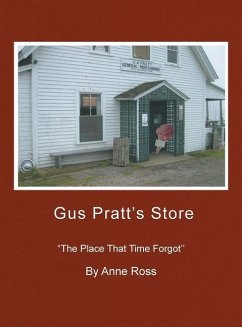 Gus Pratt's Store: ''The Place That Time Forgot'' - Ross, Anne