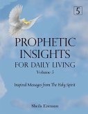 Prophetic Insights For Daily Living Volume 5