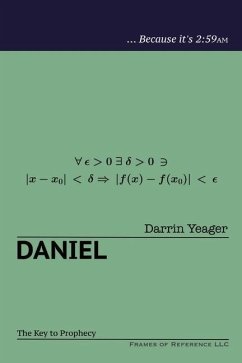 Daniel: The Key to Prophecy - Yeager, Darrin