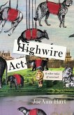 Highwire Act & Other Tales of Survival Highwire Act & Other Tales of Survival