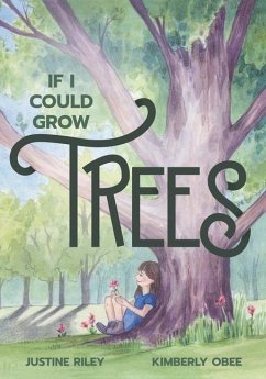 If I Could Grow Trees - Riley, Justine
