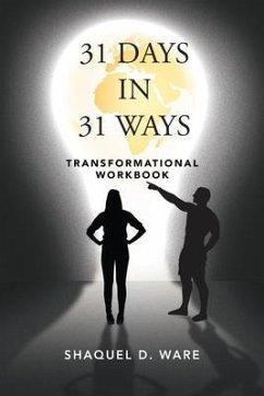 31 Days in 31 Ways: Transformational Workbook - Ware, Shaquel D.