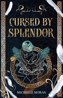 Cursed by Splendor - Moras, Michelle